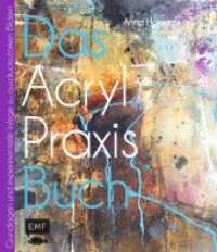 Das Acryl-Praxisbuch : Grundlagen und experimentelle Wege zu schönen Bildern (Das Praxisbuch) （7. Aufl. 2014. 160 S. 259.00 mm）