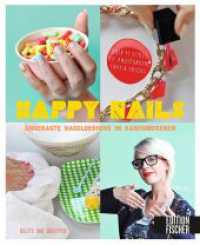 Happy Nails : Angesagte Nageldesigns im Handumdrehen. Über 47 Styles mit Anleitungen, Tipps & Tricks （1. Auflage. 2014. 96 S. 210.00 mm）