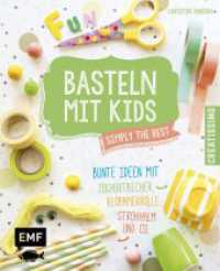 Basteln mit Kids - Simply the Rest : Bunte Ideen mit Joghurtbechern, Klopapierrolle, Strohhalm und Co.. (Creatissimo) （2016. 48 S. m. zahlr. Abb. 216 mm）