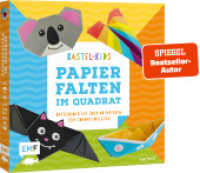 Papierfalten im Quadrat : Bastelblock mit XX Papieren zum Sofort-Loslegen (Bastel-Kids) （10. Aufl. 2017. 128 S. 200.00 mm）