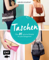 Taschen : Über 25 stylische Modelle für jede Gelegenheit (Nähen Kompakt) （1. Auflage. 2018. 96 S. 216.00 mm）