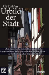 Urbild der Stadt. Über die poetische Konstruktion einer Stadt Eintausend Jahre Kulturgeschichte in Calw und Hirsau im wü (Universitas) （2013. 148 S. 20 cm）