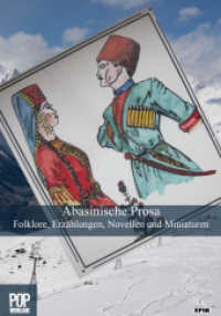 Abasinische Prosa. Folklore, Erzählungen, Novellen und Miniaturen. : Konzeption und Übersetzungen aus dem Abasinischen von Steffi Chotiwari-Jünger und Pita Tschkala. (Kaukasische Bibliothek .5) （2014. 176 S. 20 cm）