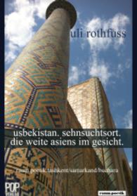 usbekistan. sehnsuchtsort. die weite asiens im gesicht : raum.poetik.tashkent/samarkand/buchara (reihe raum.poetik) （2014. 60 S. m. 21 Abb. 200 mm）