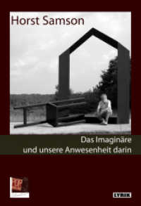 Das Imaginäre und unsere Anwesenheit darin : Gedichte (POP Lyrik) （2014. 178 S. Titelbild: "Vertreibung", Skulptur von Herbert Fell (Berl）