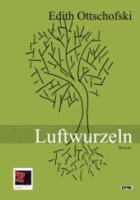 Luftwurzeln : Roman (Epik) （2016. 276 S. AbbildungsverzeichnisTitelbild : © Louise Ottschofsk）