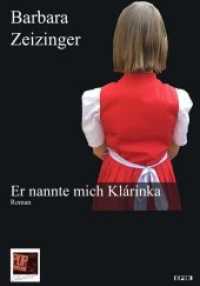 Er nannte mich Klárinka : Roman (Epik 92) （2018. 302 S. 20 cm）