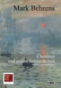 Chimären und andere Seltsamkeiten : Gedichte und Geschichten (Literatur) （2018. 102 S. 20 cm）