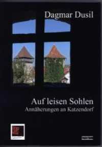 Auf leisen Sohlen : Annäherungen an Katzendorf (POP Fragmentarium .10) （2019. CCLXXXVI, 266 S. Bildnachweis:Wenn nicht anders angegeben,  stam）