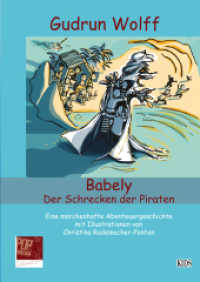 Babely. Der Schrecken der Piraten : Eine märchenhafte Abenteuergeschichte mit Illustrationen von Christina Rademacher-Ponten (Kids 8) （2023. 99 S. Illustrationen: Christina Rademacher-Ponten. 20.5 cm）