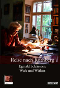 Reise nach Rothberg. Eginald Schlattner: Werk und Wirken （2024. 512 S. Bilder von: Kristian Schuller, KATH Zipser, Konrad Klein,）