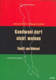 Kondwani darf nicht weinen : Flucht aus Malawi （2013. 176 S. 210 mm）