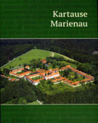Kartause Marienau （2016. 64 S. m. zahlr. Farbfotos. 240 mm）