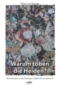 Warum toben die Heiden? : Betrachtungen zu den Sonntagsevangelien des Lesejahres B （2017. 216 S. 21 cm）