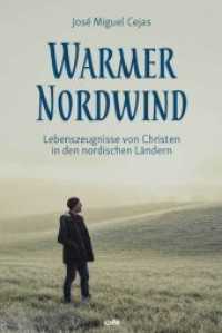 Warmer Nordwind : Lebenszeugnisse von Christen in den nordischen Ländern （2018. 348 S. 26 Farbtaf. 20.9 cm）