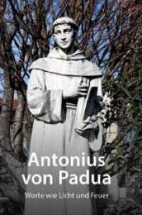 Antonius von Padua - Worte wie Licht und Feuer （2019. 64 S. m. Fototaf. 21.7 cm）