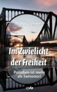 Im Zwielicht der Freiheit : Potsdam ist mehr als Sanssouci （2019. 431 S. 20.8 cm）