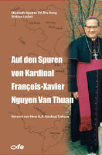 Auf den Spuren von Kardinal François-Xavier Nguyen Van Thuan （2023. 280 S. 21 cm）
