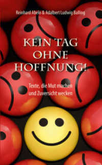 Kein Tag ohne Hoffnung : Texte, die Mut machen und Zuversicht wecken （2023. 308 S. 18 cm）