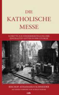Die katholische Messe : Schritte zur Wiederherstellung der Zentralität Gottes in der Liturgie （2023. 336 S. 21 cm）