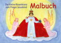 Der kleine Rosenkranz zum Prager Jesuskind : Malbuch. Malbuch （2023. 20 S. durchgehend illustriert. 21 x 29.7 cm）