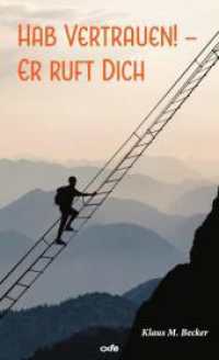 Hab Vertrauen! - Er ruft dich （2024. 216 S. 18 cm）