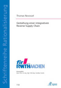 Gestaltung einer integrativen Reverse Supply Chain : Dissertationsschrift (Schriftenreihe Rationalisierung .113) （2012. 264 S. 21 cm）