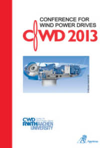 Conference for Wind Power Drives CWD 2013 （2013. 462 S. 25 cm）