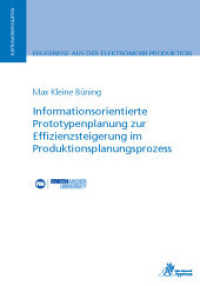 Informationsorientierte Prototypenplanung zur Effizienzsteigerung im Produktionsplanungsprozess (Ergebnisse aus der Elektromobilproduktion) （2019. 288 S. 21 cm）