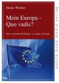 Mein Europa - Quo vadis? : Eine vertrackte Beziehung - on again, off again （2015. 97 S. 21 cm）