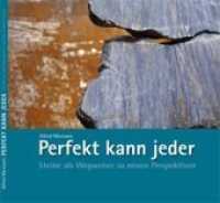 Perfekt kann jeder : Steine als Wegweiser zu neuen Perspektiven （2012. 152 S. 21 cm）