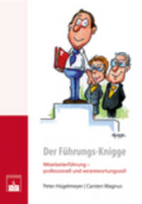 Der Führungs-Knigge : Mitarbeiterführung - professionell und verantwortungsvoll （2013. 112 S. 21 cm）