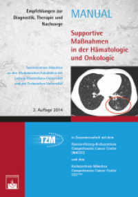 Supportive Maßnahmen in der Hämatologie und Onkologie : Empfehlungen zur Diagnostik, Therapie und Nachsorge (Manual, Empfehlungen zur Diagnostik, Therapie und Nachsorge) （2., überarb. Aufl. 2014. 182 S. m. 7 Abb. u. 45 Tab. 23.5 cm）