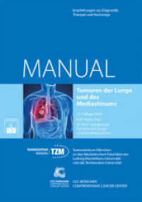 Tumoren der Lunge und des Mediastinums (Manual, Empfehlungen zur Diagnostik, Therapie und Nachsorge) （12., überarb. Aufl. 2020. 449 S. 23 Abb., 71 Tab. 23.5 cm）