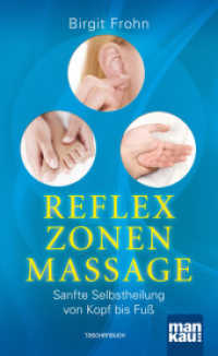 Reflexzonenmassage. Sanfte Selbstheilung von Kopf bis Fuß (Mankau Auroris Taschenbuch) （3. Aufl. 2022. 252 S. 15 Schaubilder, 10 Fotos. 190 mm）