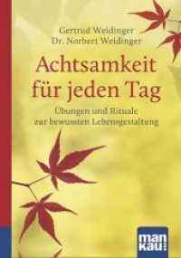 Achtsamkeit für jeden Tag. Kompakt-Ratgeber : Übungen und Rituale zur bewussten Lebensgestaltung （1. Auflage. 2015. 127 S. 165 mm）