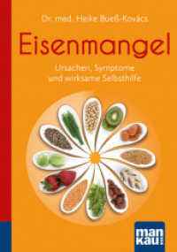 Eisenmangel. Kompakt-Ratgeber : Ursachen， Symptome und wirksame Selbsthilfe