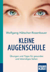 Kleine Augenschule : &Uuml;bungen und Tipps f&uuml;r gesundes und lebendiges Sehen (Kompakt-Ratgeber) （5. Aufl. 2024. 126 S. m. farb. Abb. 165 mm）