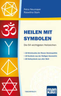 Heilen mit Symbolen. Die 64 wichtigsten Heilzeichen : 18 Strichcodes der Neuen Homöopathie. 18 Symbole aus der Heiligen Geometrie. 28 Heilsymbole aus aller Welt （8. Aufl. 2024. 174 S. zahlr. Fotos und Grafiken. 190 mm）