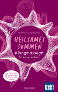 Heilsames Summen. Klangmassage für Körper & Seele : Mit Übungen für bewusstes Summen und Atmen （4. Aufl. 2025. 214 S. 190 mm）