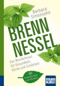Brennnessel. Kompakt-Ratgeber : Das Wunderkraut für Gesundheit, Küche und Schönheit. 101 Anwendungen und Rezepte （3. Aufl. 2024. 158 S. 165 mm）