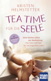 Tea Time für die Seele : Dein kleines Glück am Nachmittag: "Tea Time Self-Talk" für ein magisches Leben. Das neue Buch der US-Bestsellerautorin （1. Auflage. 2023. 202 S. 215 mm）