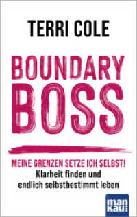 Boundary Boss : Meine Grenzen setze ich selbst! Klarheit finden und endlich selbstbestimmt leben （1. Auflage. 2024. 286 S. 215 mm）