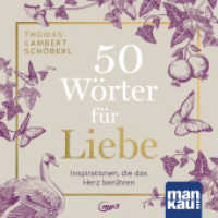 50 Wörter für Liebe. Hörbuch, m. 1 Buch : Inspirationen, die das Herz berühren. 360 Min.. Lesung （1. Auflage. 2025. 8 S. 125 x 142 mm）