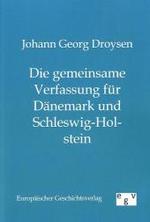 Die gemeinsame Verfassung für Dänemark und Schleswig-Holstein （Repr.d.Originals v. 1848. 2011. 40 S. 210 mm）