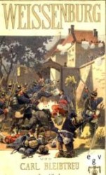 Weissenburg : Die Schlacht vom 4. August 1870 (Deutsch-Franz&ouml;sischer Krieg von 1870/71 Bd.1) （Repr. d. Originals. 2011. 92 S. 210 mm）