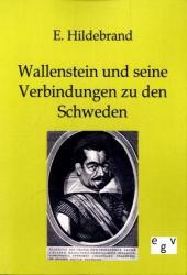 Wallenstein und seine Verbindungen zu den Schweden （Repr. d. Ausg. v. 1885. 2011. 96 S. 210 mm）
