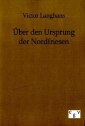 &Uuml;ber den Ursprung der Nordfriesen （Repr. d. Ausg. v. 1879. 2011. 64 S. 210 mm）
