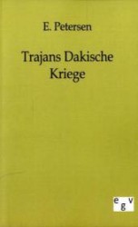 Trajans Dakische Kriege （Repr. d. Ausg. v. 1899. 2011. 260 S. 210 mm）