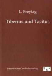 Tiberius und Tacitus （Reprint des Originals von 1870. 2011. 380 S. 210 mm）